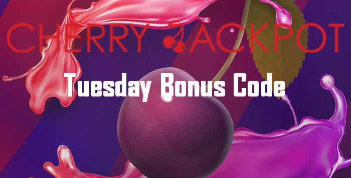 cherryjackpot-tuesday-bonus-code